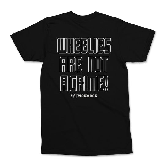 Monarck  Wheelies Not Crime  Premium Tee 2W254